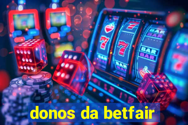 donos da betfair